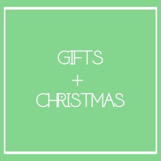 Gifts + Christmas