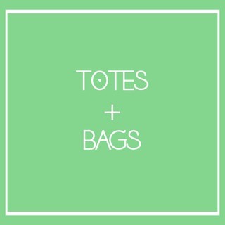 Totes + Bags